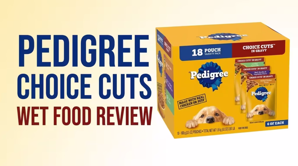 Pedigree Choice Cuts in Gravy Wet Food Review: My Honest 1-Month Test